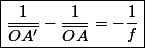 \boxed{\dfrac{1}{\overline{OA'}} - \dfrac{1}{\overline{OA}} = -\dfrac{1}{f}}
